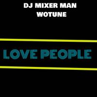 DJ Mixer Man - Love People