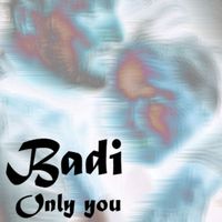 Badi - Only you