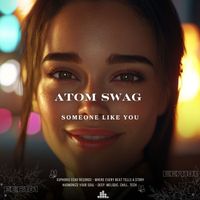 Atom Swag - Someone Like You