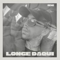 RENE - Longe Daqui (Explicit)