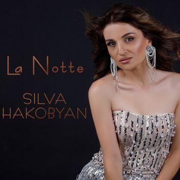 Silva Hakobyan - La Notte