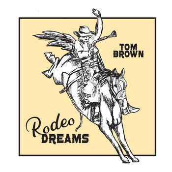 Tom Brown - Rodeo Dreams