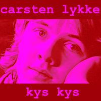 Carsten Lykke - Kys Kys