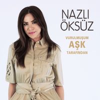 Nazlı Öksüz - Vurulmuşum Aşk Tarafından