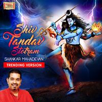 Shankar Mahadevan - Shiv Tandav Stotram (Shiv Tandav Stotram (Trending Version))