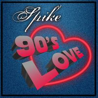 Spike - 90's Love (Explicit)