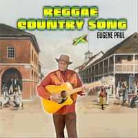 Eugene Paul - Reggae Country Song
