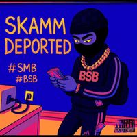 SKAMM - Deported (Explicit)