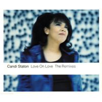 Candi Staton - Love On Love - The Remixes