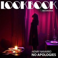 Henry Navarro - No Apologies
