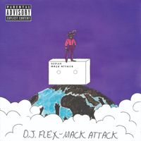 DJ Flex - Mack Attack (Explicit)
