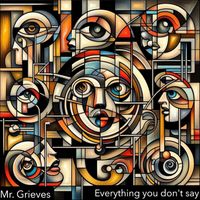 Mr. Grieves - Everything you don't say