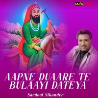 Sardool Sikander - Aapne Duaare Te Bulaayi Dateya