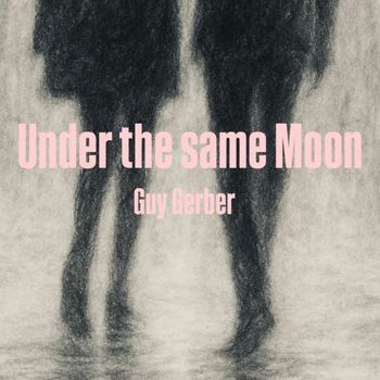 Guy Gerber - Under the same Moon