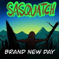 Sasquatch - Brand New Day
