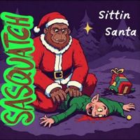 Sasquatch - Sittin Santa (Explicit)
