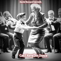 David Howard Faircloth - Can I Have This Dance