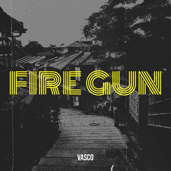 VASCO - Fire Gun (Explicit)