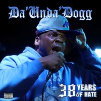 Da'Unda'Dogg - 38 Years of Hate (Explicit)