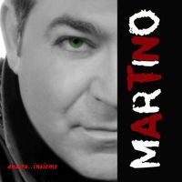 Martino - Ancora...insieme