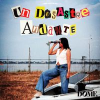 DOME - Un Desastre Andante