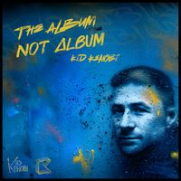Kid Kenobi - The Album Not Album