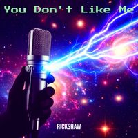 RICKSHAW - You Don't Like Me