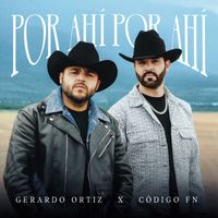 Gerardo Ortiz & Código FN - Por Ahí, Por Ahí