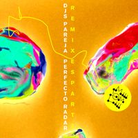 Djs Pareja - Perfecto Radar Remixes, Pt. 2