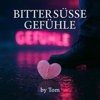 Tom - Bittersüße Gefühle!
