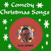 Allan Sherman - Comedy Christmas Songs