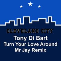 Tony Di Bart - Turn You Love Around (Mr Jay Remix)