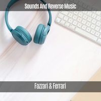 Fazzari & Ferrari - Sounds and Reverse Music
