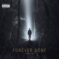 FA1th - FOREVER GONE (Explicit)