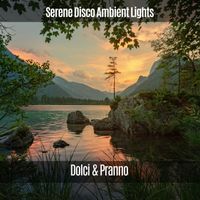 Dolci & Pranno - Serene Disco Ambient Lights