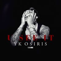 YK Osiris - U SEE IT