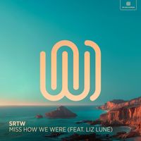 SRTW featuring LIZ LUNE - Miss How We Were