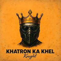 Knight - Khatron Ka Khel