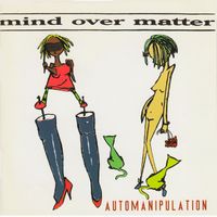 Mind Over Matter - Automanipulation