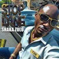Shaka Zulu - Stop Lying (Explicit)