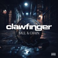 Clawfinger - Ball & Chain (Explicit)