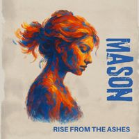 Mason - Rise From The Ashes