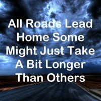 Ducky - All Roads Lead Home Some Might Just Take A Bit Longer Than Others