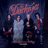 The Darkness - Dreams on Toast (Live Edition [Explicit])