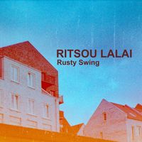 Ritsou Lalai - Rusty Swing (Rusty Swing)