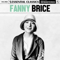 Fanny Brice - Essential Classics, Vol. 984: Fanny Brice