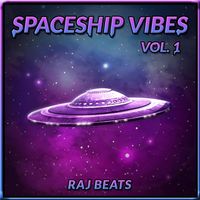 Raj Beats - Spaceship Vibes, Vol. 1