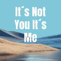 Omen - It´S Not You It´S Me