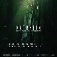 Matrheim - Don't Read the Manuscript