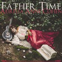 Aurelia Anne Cohen - Father Time (Live)